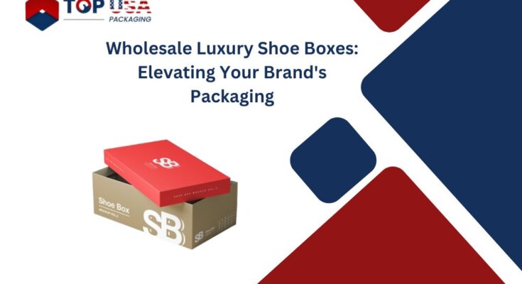 Wholesale Luxury Shoe Boxes: Elevating Your Brand's Packaging