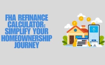 FHA Refinance Calculator: Simplify Your Homeownership Journey