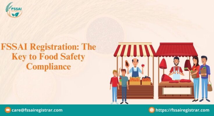 FSSAI Registration The Key to Food Safety Compliance (2)