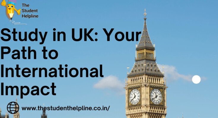 Study in UK: Your Path to International Impact